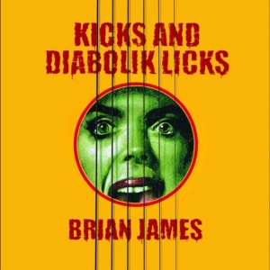 James Brian - Kicks?And Diabolik Licks (Yellow Vi ryhmässä ME SUOSITTELEMME / Perjantain julkaisut / 2025-11-07 @ Bengans Skivbutik AB (5645592)