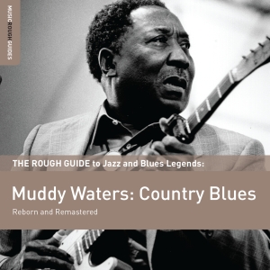 Waters Muddy - The Rough Guide To Blues Legends: Muddy Waters ryhmässä CD @ Bengans Skivbutik AB (5645783)