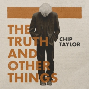 Taylor Chip - The Truth and Other Things ryhmässä CD / Pop-Rock @ Bengans Skivbutik AB (5645796)
