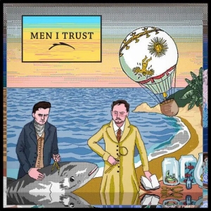 Men I Trust - Men I Trust ryhmässä CD / Pop-Rock @ Bengans Skivbutik AB (5645819)