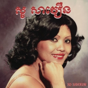 So Savoeun - The Golden Voice Of Phnom Penh, 196 ryhmässä ME SUOSITTELEMME / Perjantain julkaisut / 2025-10-24 @ Bengans Skivbutik AB (5645853)