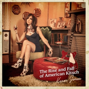 Karen Jonas - Rise & Fall Of American Kitsch ryhmässä CD @ Bengans Skivbutik AB (5645942)