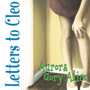Letters To Cleo - Aurora Gory Alice (Remastered) (Sea ryhmässä VINYYLI / Kommande / Pop-Rock @ Bengans Skivbutik AB (5646148)