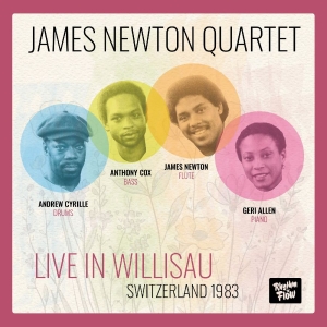James Newton Quartet - Live In Willisau Switzerland 1983 ryhmässä ME SUOSITTELEMME / Perjantain julkaisut / 2025-11-07 @ Bengans Skivbutik AB (5646175)