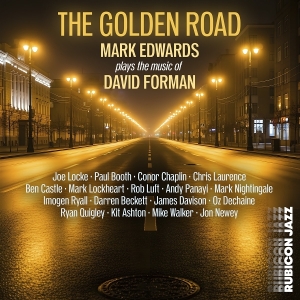 Mark Edwards - The Golden Road - Mark Edwards Plays The Music Of David Forman ryhmässä ME SUOSITTELEMME / Perjantain julkaisut / 2025-11-21 @ Bengans Skivbutik AB (5646253)