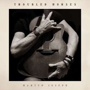 Martyn Joseph - Troubled Horses ryhmässä VINYYLI @ Bengans Skivbutik AB (5646255)