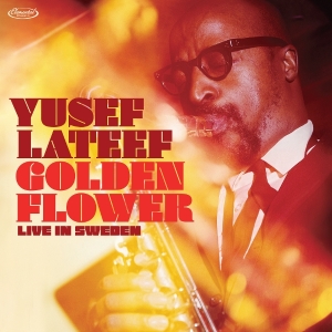 Yusef Lateef - Golden Flower: Live In Sweden ryhmässä ME SUOSITTELEMME / Perjantain julkaisut / 2025-12-05 @ Bengans Skivbutik AB (5646324)