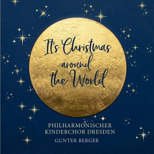 Philharmonischer Kinderchor Dresden - It's Christmas - Around The World ryhmässä ME SUOSITTELEMME / Perjantain julkaisut / 2025-10-31 @ Bengans Skivbutik AB (5646585)