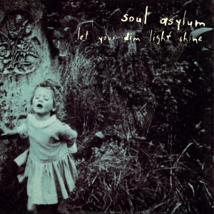 Soul Asylum - Let Your Dim Light Shine ryhmässä ME SUOSITTELEMME / Perjantain julkaisut / 2025-11-28 @ Bengans Skivbutik AB (5646600)