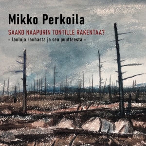 Mikko Perkoila - Saako Naapurin Tontille Rakentaa? ryhmässä ME SUOSITTELEMME / Perjantain julkaisut / 2025-10-24 @ Bengans Skivbutik AB (5646705)