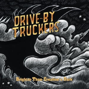 Drive-By Truckers - Brighter Than Creation's Dark (Cyrs ryhmässä ME SUOSITTELEMME / Perjantain julkaisut / 2025-11-28 @ Bengans Skivbutik AB (5646944)