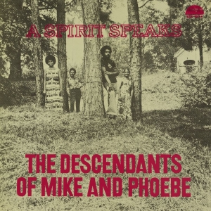 Descendants Of Mike And Phoebe The - A Spirit Speaks ryhmässä CD / Kommande / Jazz @ Bengans Skivbutik AB (5646964)