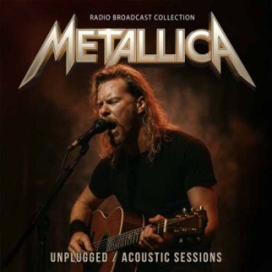 Metallica - Unplugged / Acoustic Sessions ryhmässä ME SUOSITTELEMME / Perjantain julkaisut / 2025-11-28 @ Bengans Skivbutik AB (5646993)