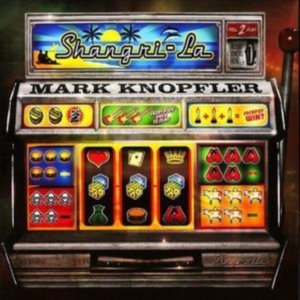 Mark Knopfler - Shangri-La ryhmässä Musiikki / SACD / Pop-Rock @ Bengans Skivbutik AB (5647171)
