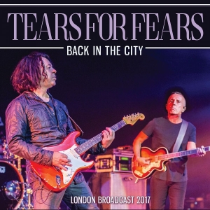 Tears For Fears - Back In The City ryhmässä CD / Kommande / Pop-Rock @ Bengans Skivbutik AB (5647306)
