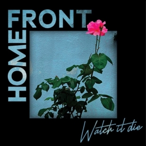 Home Front - Watch It Die ryhmässä ME SUOSITTELEMME / Perjantain julkaisut / 2025-11-14 @ Bengans Skivbutik AB (5647368)