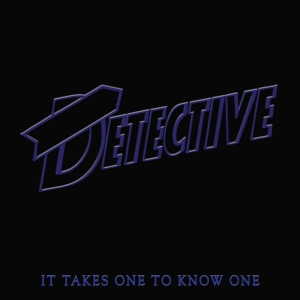 Detective - It Takes One To Know One ryhmässä CD / Kommande / Hårdrock @ Bengans Skivbutik AB (5647406)