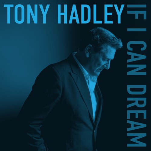 Tony Hadley - If I Can Dream ryhmässä CD / Pop-Rock @ Bengans Skivbutik AB (5647718)