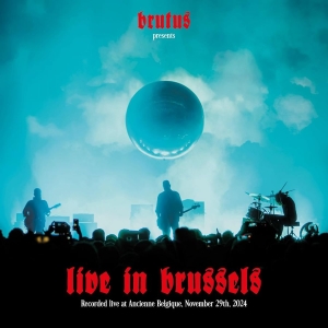 Brutus - Live In Brussels (2 Cd) ryhmässä ME SUOSITTELEMME / Perjantain julkaisut / 2025-12-12 @ Bengans Skivbutik AB (5647853)