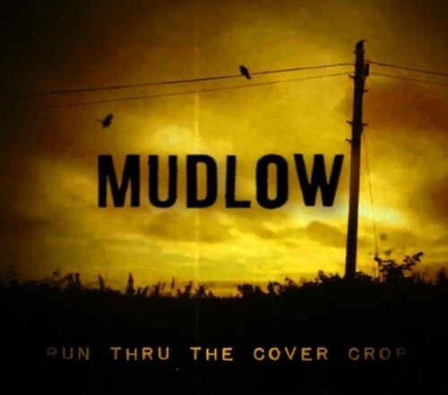 Mudlow - Run Thru The Cover Crop ryhmässä VINYYLI / Pop-Rock @ Bengans Skivbutik AB (5647889)
