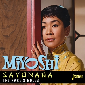 Miyoshi Umeki - Sayonara - The Rare Singles ryhmässä ME SUOSITTELEMME / Perjantain julkaisut / 2025-11-14 @ Bengans Skivbutik AB (5647959)