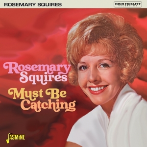 Rosemary Squires - Must Be Catching ryhmässä CD @ Bengans Skivbutik AB (5647961)