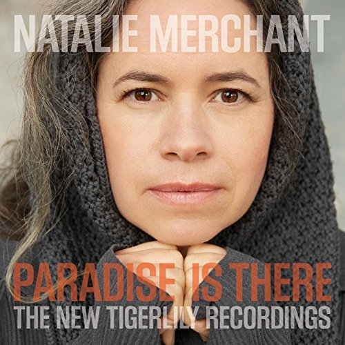 Natalie Merchant - Paradise Is There: The New Tig ryhmässä CD / Pop-Rock @ Bengans Skivbutik AB (5648018)