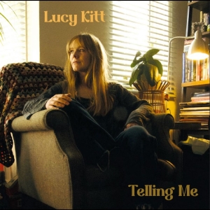 Lucy Kitt - Telling Me ryhmässä ME SUOSITTELEMME / Perjantain julkaisut / 2025-11-14 @ Bengans Skivbutik AB (5648342)