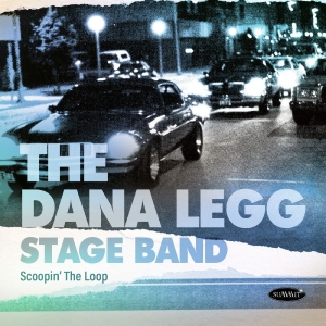 Dana Legg Stage Band - Scoopin' The Loop ryhmässä ME SUOSITTELEMME / Startsida - CD Nyheter & Kommande @ Bengans Skivbutik AB (5648526)