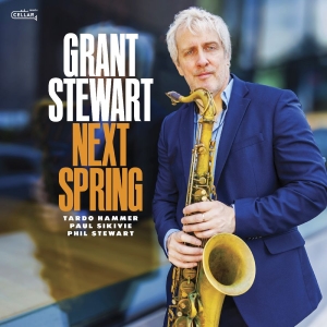 Grant Stewart - Next Spring ryhmässä ME SUOSITTELEMME / Startsida - CD Nyheter & Kommande @ Bengans Skivbutik AB (5648536)