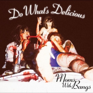 Moms With Bangs - Do What's Delicious! ryhmässä VINYYLI / Kommande / Pop-Rock @ Bengans Skivbutik AB (5648561)