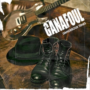 Ganafoul - Dangerous Times ryhmässä VINYYLI / Kommande / Pop-Rock @ Bengans Skivbutik AB (5648594)