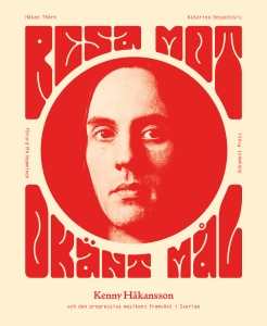 Håkan Thörn - Resa mot okänt mål: Kenny Håkansson och den progressiva musikens framväxt i ryhmässä Övriga böcker @ Bengans Skivbutik AB (5648729)