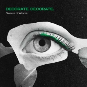 Decorate Decorate - Swerve Of Atoms (Black Vinyl Lp) ryhmässä VINYYLI / Kommande / Hårdrock @ Bengans Skivbutik AB (5648767)