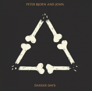 Peter Bjorn And John - Darker Days ryhmässä VINYYLI / Pop-Rock @ Bengans Skivbutik AB (5648798)