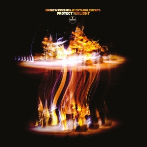 Irreversible Entanglements - Protect Your Light ryhmässä VINYYLI / Nyheter / Jazz @ Bengans Skivbutik AB (5648844)