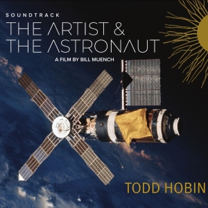 Todd Hobin Band - The Artist & The Astronaut Soundtra ryhmässä CD / Kommande / Pop-Rock @ Bengans Skivbutik AB (5649329)