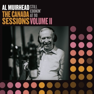 Al Muirhead - Still Cookin' At 90: The Canada Ses ryhmässä VINYYLI / Kommande / Jazz @ Bengans Skivbutik AB (5649344)