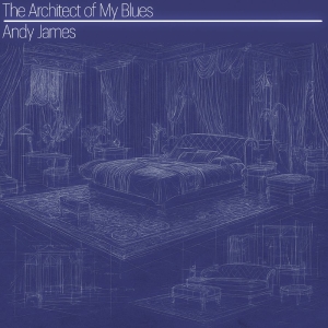 Andy James - The Architect Of My Blues ryhmässä CD / Kommande / Jazz @ Bengans Skivbutik AB (5649348)