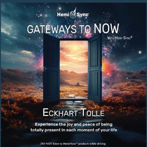 Eckhart Tolle - Gateways To Now With Hemi-Sync ryhmässä CD / Kommande / Pop-Rock @ Bengans Skivbutik AB (5649355)