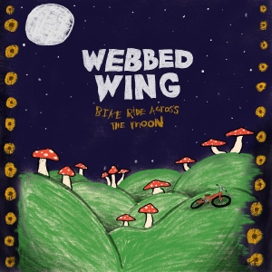 Webbed Wing - Bike Ride Across The Moon ryhmässä VINYYLI / Kommande / Pop-Rock @ Bengans Skivbutik AB (5649375)