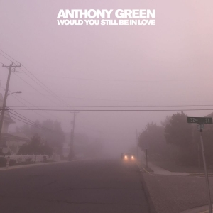 Green Anthony - Would You Still Be In Love ryhmässä CD @ Bengans Skivbutik AB (5649391)