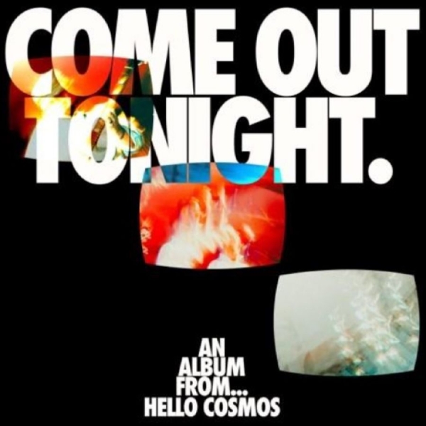 Hello Cosmos - Come Out Tonight ryhmässä VINYYLI / Myydyimmät @ Bengans Skivbutik AB (5649429)