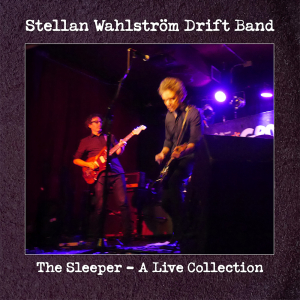 Stellan Wahlström Drift Band - The Sleeper - A Live Collection (Vinyl LP) ryhmässä VINYYLI / Nyheter / Pop-Rock @ Bengans Skivbutik AB (5649497)