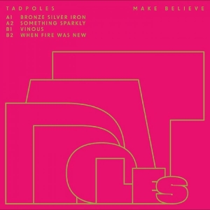 Tadpoles - Make Believe ryhmässä VINYYLI / Kommande / Pop-Rock @ Bengans Skivbutik AB (5649827)