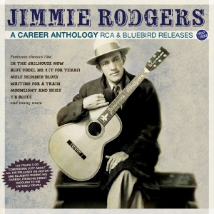 Jimmie Rodgers - A Career Anthology - Rca & Bluebird ryhmässä CD / Country @ Bengans Skivbutik AB (5649875)