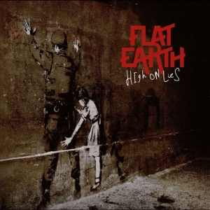 Flat Earth - High On Lies ryhmässä CD / Kommande / Pop-Rock @ Bengans Skivbutik AB (5650367)