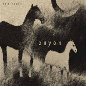 Onyon - Pale Horses ryhmässä VINYYLI / Kommande / Pop-Rock @ Bengans Skivbutik AB (5650374)