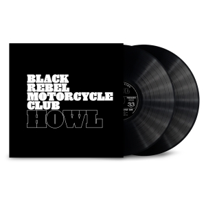 Black Rebel Motorcycle Club - Howl (20Th Anniversary Edition 2LP) ryhmässä VINYYLI @ Bengans Skivbutik AB (5650377)