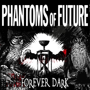 Phantoms Of Future - Forever Dark (White Vinyl Lp) ryhmässä ME SUOSITTELEMME / Perjantain julkaisut / 2025-12-05 @ Bengans Skivbutik AB (5650782)